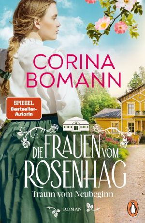 [Die Frauen vom Rosenhag 01] • Traum vom Neubeginn